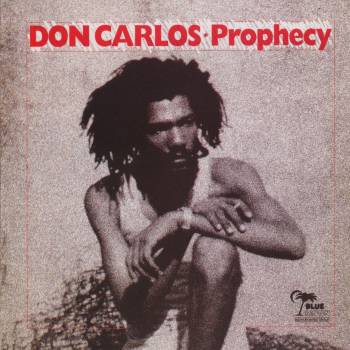 Prophecy - Don Carlos Reggae Music